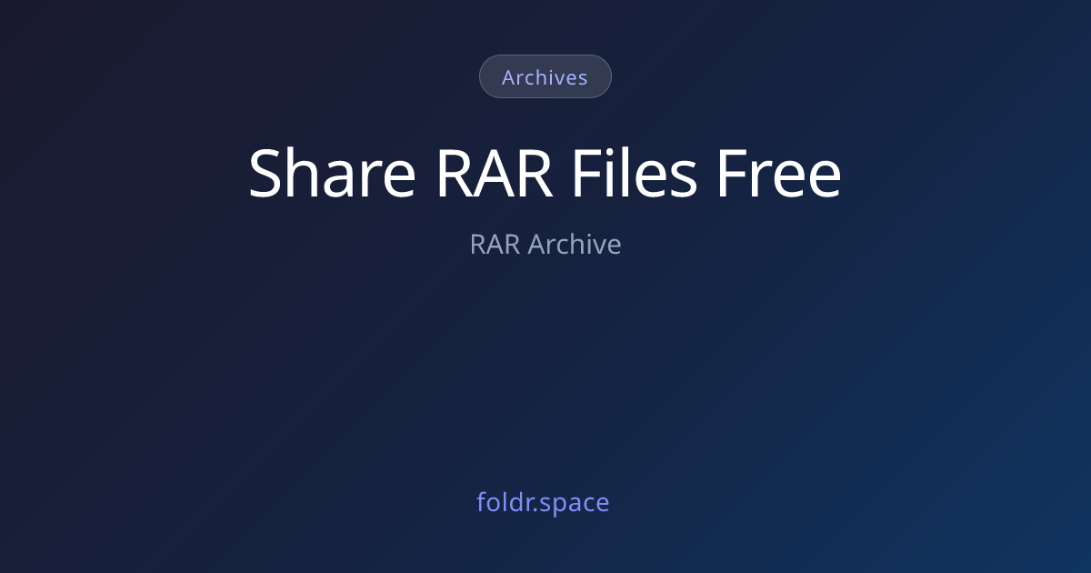 Share RAR Archive Files Online - Upload .rar | Foldr.Space